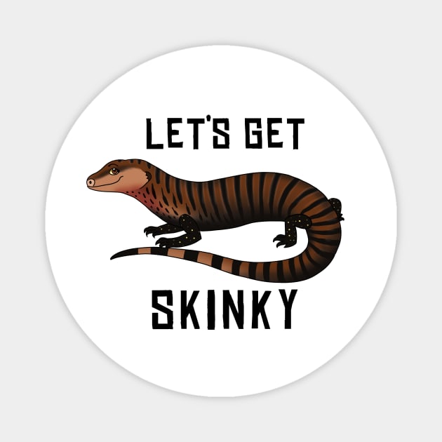 Blue Tongue Skink • Let's Get Skinky • Black Text Magnet by FalconArt